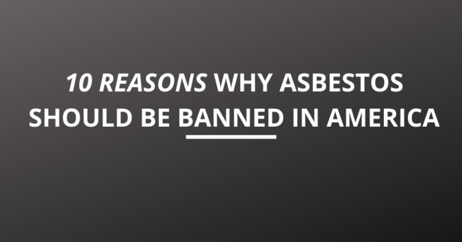 10 reasons why asbestos should be banned
