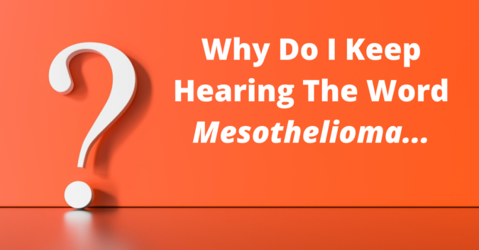 Why Do I Keep Hearing The Word Mesothelioma infographic