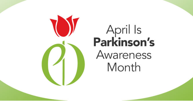 April is Parkinson's Awareness Month