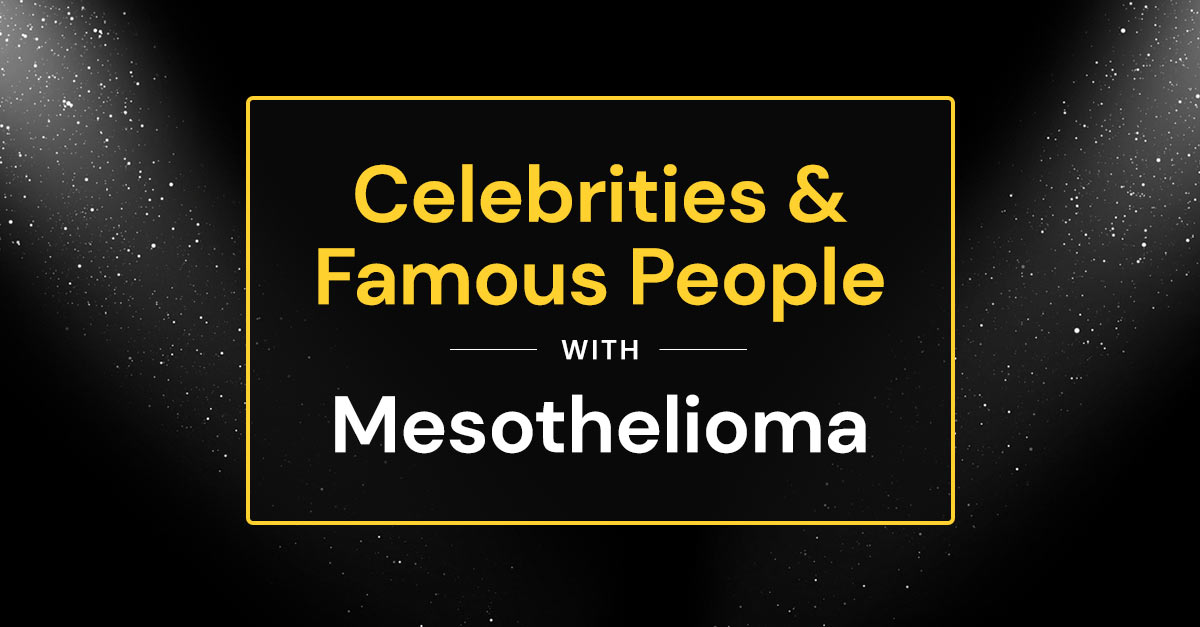 19 Celebrities & Famous People with Mesothelioma (2026)