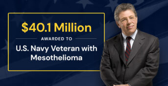 Sokolove Law was awarded with a $40.1 Million verdict for a U.S. Navy veteran client with mesothelioma.