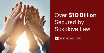 Over $10 Billion Secured by Sokolove Law